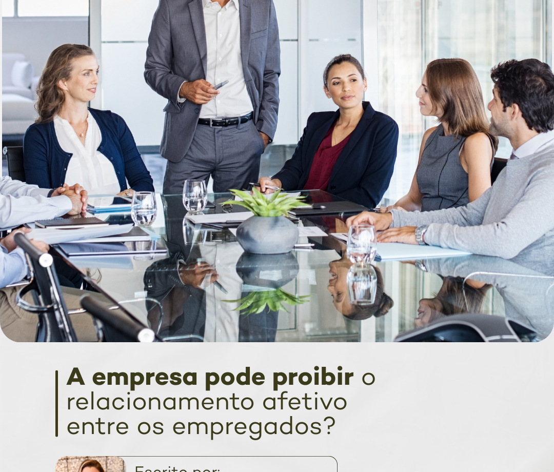A empresa pode proibir o relacionamento afetivo entre os empregados?